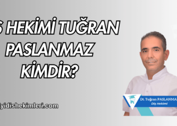 Diş Hekimi Tuğran Paslanmaz Kimdir