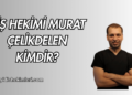 Diş Hekimi Murat Çelikdelen Kimdir