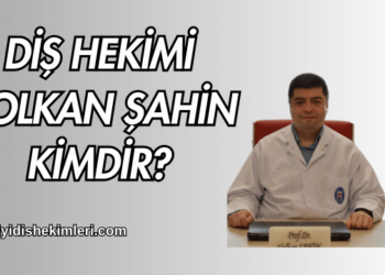Diş Hekimi Volkan Şahin Kimdir