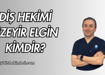 Diş Hekimi Üzeyir Elgin Kimdir