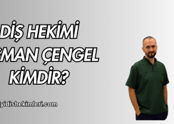Diş Hekimi Osman Çengel Kimdir
