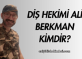 Diş Hekimi Ali Berkman Kimdir?