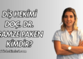 Diş Hekimi Doç. Dr. Gamze Paken Kimdir?