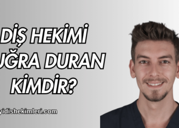 Diş Hekimi Buğra Duran Kimdir?