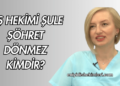 Diş Hekimi Şule Şöhret Dönmez Kimdir?