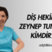 Diş Hekimi Zeynep Tunçer Kimdir?