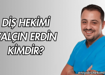Diş Hekimi Yalçın Erdin Kimdir?