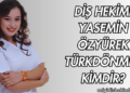 Diş Hekimi Yasemin Özyürek Türkdönmez Kimdir?