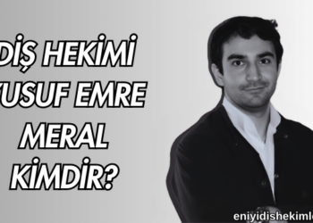 Diş Hekimi Yusuf Emre Meral Kimdir?