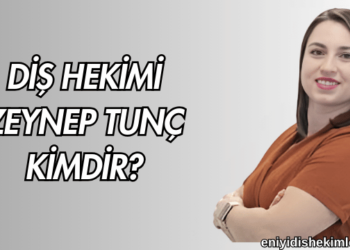 Diş Hekimi Zeynep Tunç Kimdir?