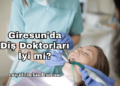 Giresun'da Diş Doktorları İyi mi?