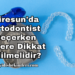 Giresun'da Ortodontist Seçerken Nelere Dikkat Edilmelidir?