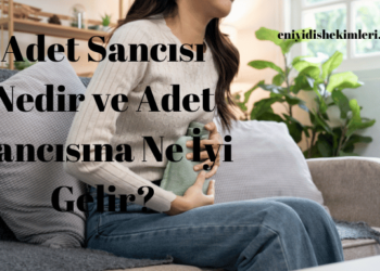 Adet Sancısı Nedir ve Adet Sancısına Ne İyi Gelir?