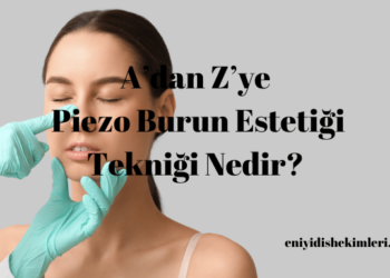 Piezo Burun Estetiği Tekniği Nedir?