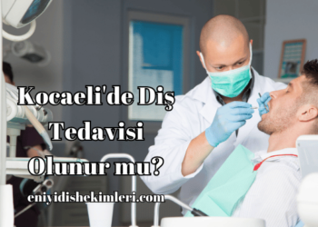Kocaeli'de Diş Tedavisi Olunur mu?