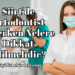 Siirt'de Ortodontist Seçerken Nelere Dikkat Edilmelidir?