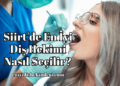 Siirt'de En İyi Diş Hekimi Nasıl Seçilir?