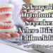Sakarya'da Ortodontist Seçerken Nelere Dikkat Edilmelidir?