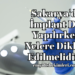Sakarya'da İmplant Diş Yapılırken Nelere Dikkat Edilmelidir?