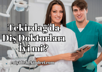 Tekirdağ'da Diş Doktorları İyi mi?