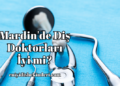 Mardin'de Diş Doktorları İyi mi?
