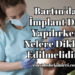 Bartın'da İmplant Diş Yapılırken Nelere Dikkat Edilmelidir?