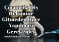 Çorum'da Diş Hekimine Gitmeden Önce Yapılması Gerekenler