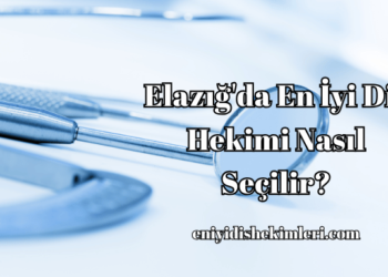 Elazığ'da En İyi Diş Hekimi