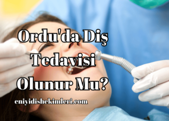 Ordu'da Diş Tedavisi Olunur Mu?