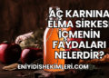 Aç Karnına Elma Sirkesi İçmenin Faydaları Nelerdir?