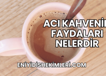 Acı Kahvenin Faydaları Nelerdir