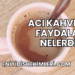 Acı Kahvenin Faydaları Nelerdir
