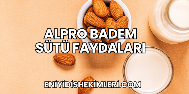 Alpro Badem Sütü Faydaları