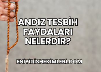 Andız Tesbih Faydaları Nelerdir?