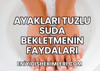 Ayakları Tuzlu Suda Bekletmenin Faydaları