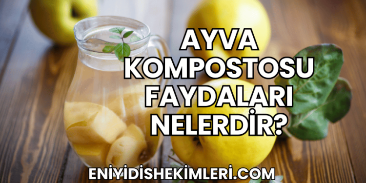 Ayva Kompostosu Faydaları Nelerdir?