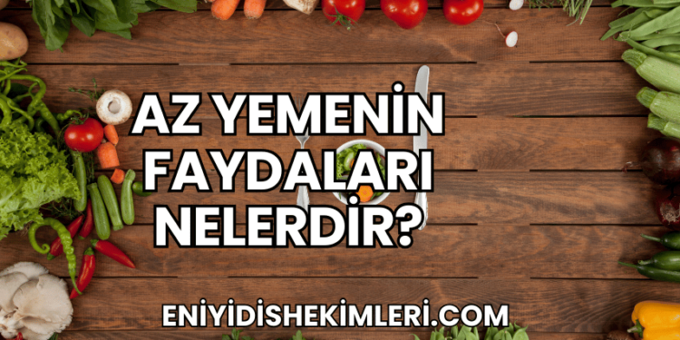 Az Yemenin Faydaları Nelerdir?