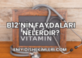 B12'nin Faydaları Nelerdir?