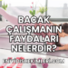 Bacak Çalışmanın Faydaları Nelerdir?