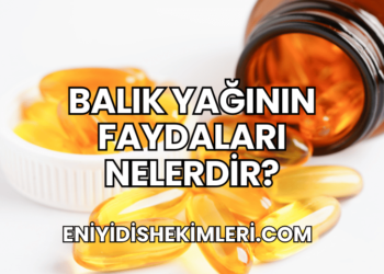 Balık Yağının Faydaları Nelerdir?