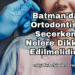 Batman'da Ortodontist Seçerken Nelere Dikkat Edilmelidir?
