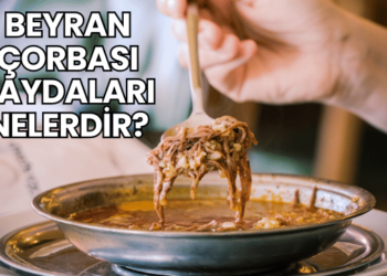 Beyran Çorbası Faydaları Nelerdir?
