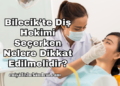 Bilecik'te Diş Hekimi Seçerken Nelere Dikkat Edilmelidir?