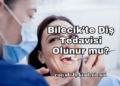 Bilecik'te Diş Tedavisi Olunur mu?