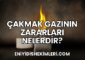 Çakmak Gazının Zararları Nelerdir?