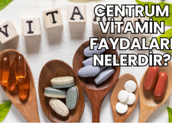 Centrum Vitamin Faydaları Nelerdir?