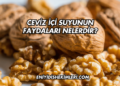 Ceviz İçi Suyunun Faydaları Nelerdir?