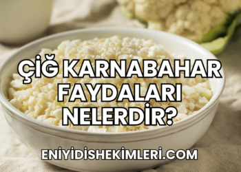 Çiğ Karnabahar Faydaları Nelerdir?