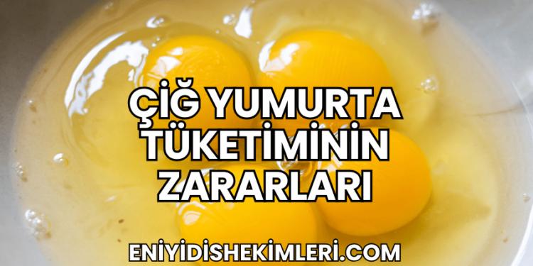 Çiğ Yumurta Tüketiminin Zararları