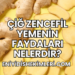 Çiğ Zencefil Yemenin Faydaları Nelerdir?